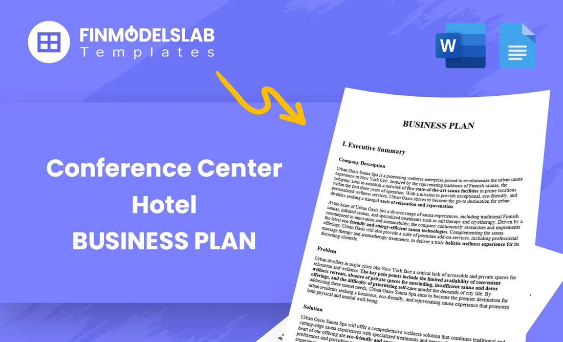 Conference Center Hotel Business Plan template built for entrepreneurs and developers planning a venue-hotel combo, with comprehensive structure, investor-ready formatting, customizable in Word; saves time and meets lender/investor standards.