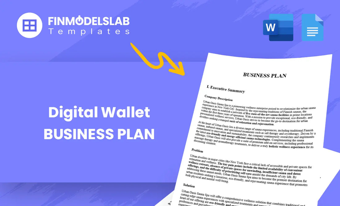 Digital Wallet Business Plan - a ready business plan template for fintech founders and startups, with investor-ready formatting, high-level financial forecasts and customizable Word content, saving time and meeting lender/investor standards.