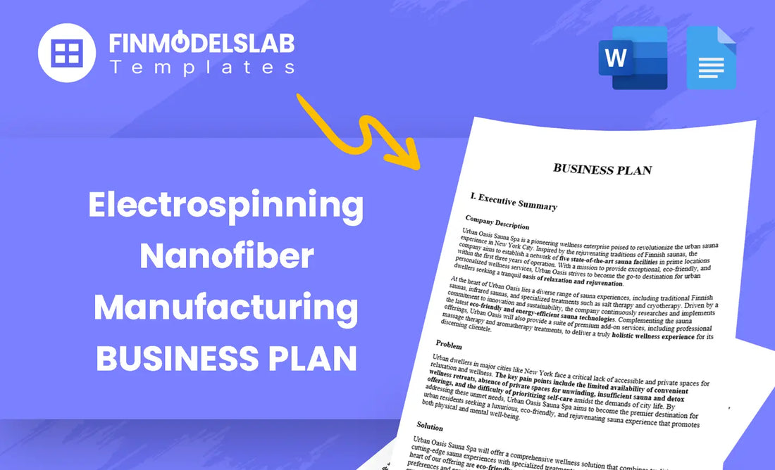 Electrospinning Nanofiber Manufacturing Business Plan - built for entrepreneurs and investors to launch scalable nanofiber production, with pre-written content, investor-ready formatting, customizable Word files, saving time and meeting lender/investor standards.