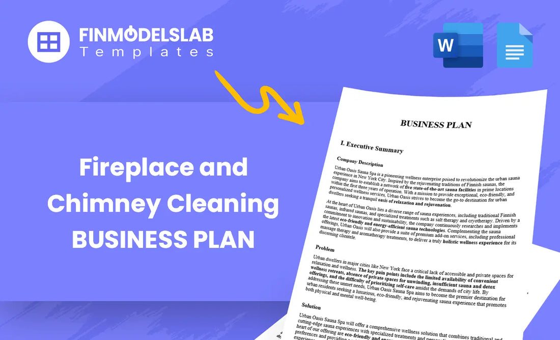 Fireplace and Chimney Cleaning Business Plan template for entrepreneurs launching a chimney service—built to save time and meet investor/lender standards; includes comprehensive structure, pre-written content, market research guidance, and helps avoid consultant costs and overwhelm.