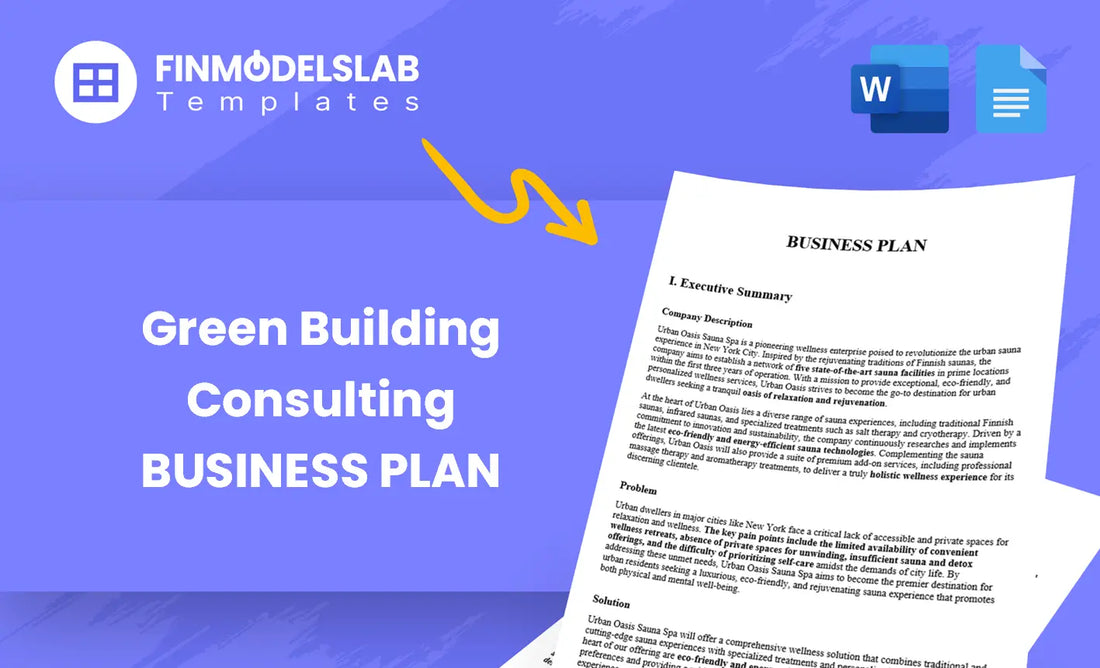 Green Building Consulting Business Plan - a template built for sustainability consultants and startups to win projects and funding, with pre-written content, investor-ready formatting, customizable in Word, saves time and meets lender/investor standards.