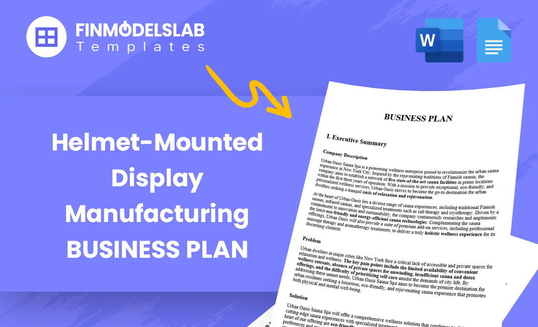 Helmet-Mounted Display Manufacturing Business Plan template for entrepreneurs and startups, built to streamline planning with comprehensive structure, investor-ready formatting, customizable in Word; saves time and meets lender/investor standards.