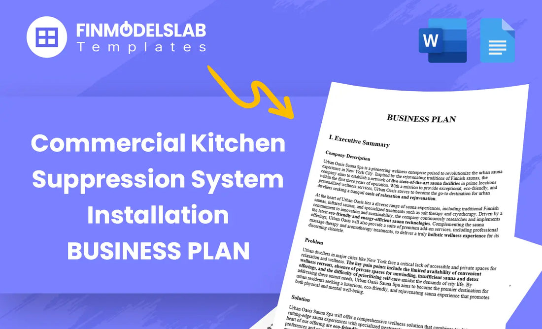 Commercial Kitchen Suppression System Installation Business Plan - built for entrepreneurs and contractors installing fire suppression systems, with pre-written content, investor-ready formatting and customizable Word templates; saves time and helps meet lender/investor standards and avoid consultant costs.