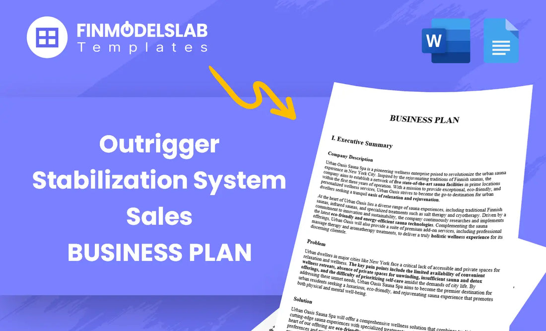 Outrigger Stabilization System Sales Business Plan - a sales-focused template for manufacturers and distributors, with comprehensive structure, investor-ready formatting and pre-written content; saves time and helps meet lender/investor standards and avoid consultant overwhelm