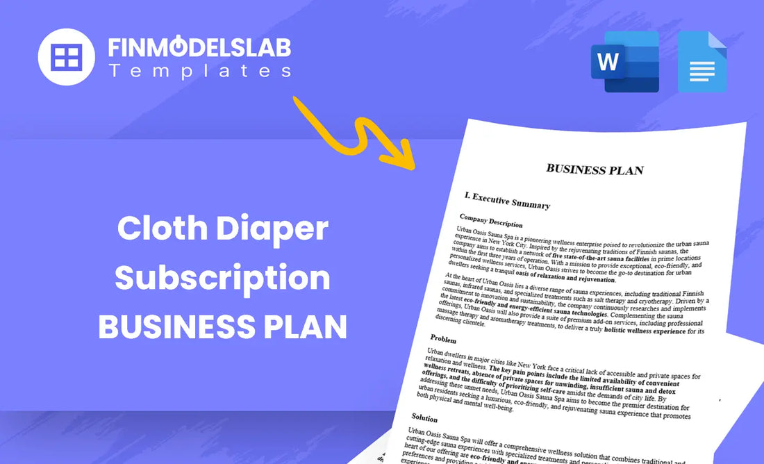 Cloth Diaper Subscription Business Plan template built for entrepreneurs launching a reusable diaper service, with pre-written content, customizable in Word, investor-ready formatting; saves time and avoids consultant costs