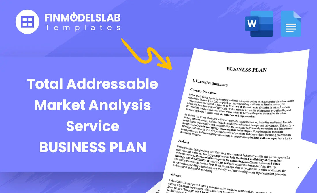 Total Addressable Market Analysis Service Business Plan - a template built for consultants and startups to craft investor-ready market studies; includes comprehensive structure, pre-written content, customizable in Word, saves time and meets investor/lender standards.